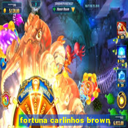 fortuna carlinhos brown